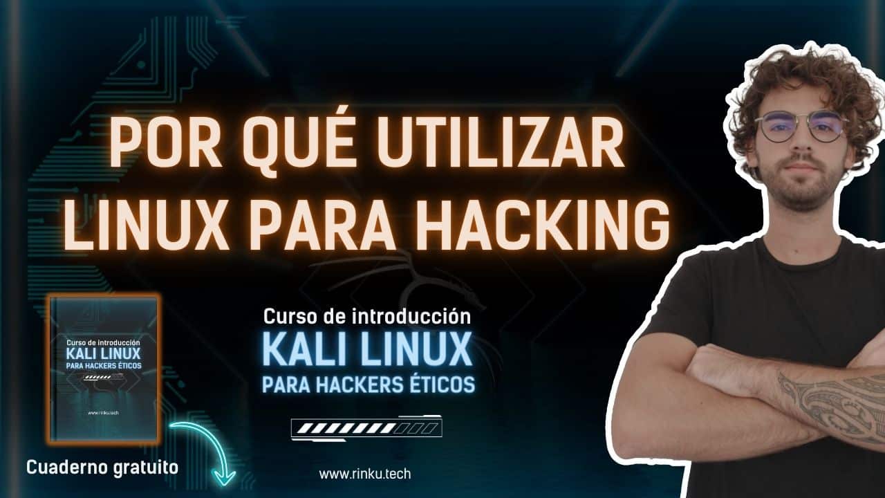 ▷ Curso de Kali Linux Gratis | RINKU RINKU | Hacking ético desde Ø 2 porque utilizar kali linux