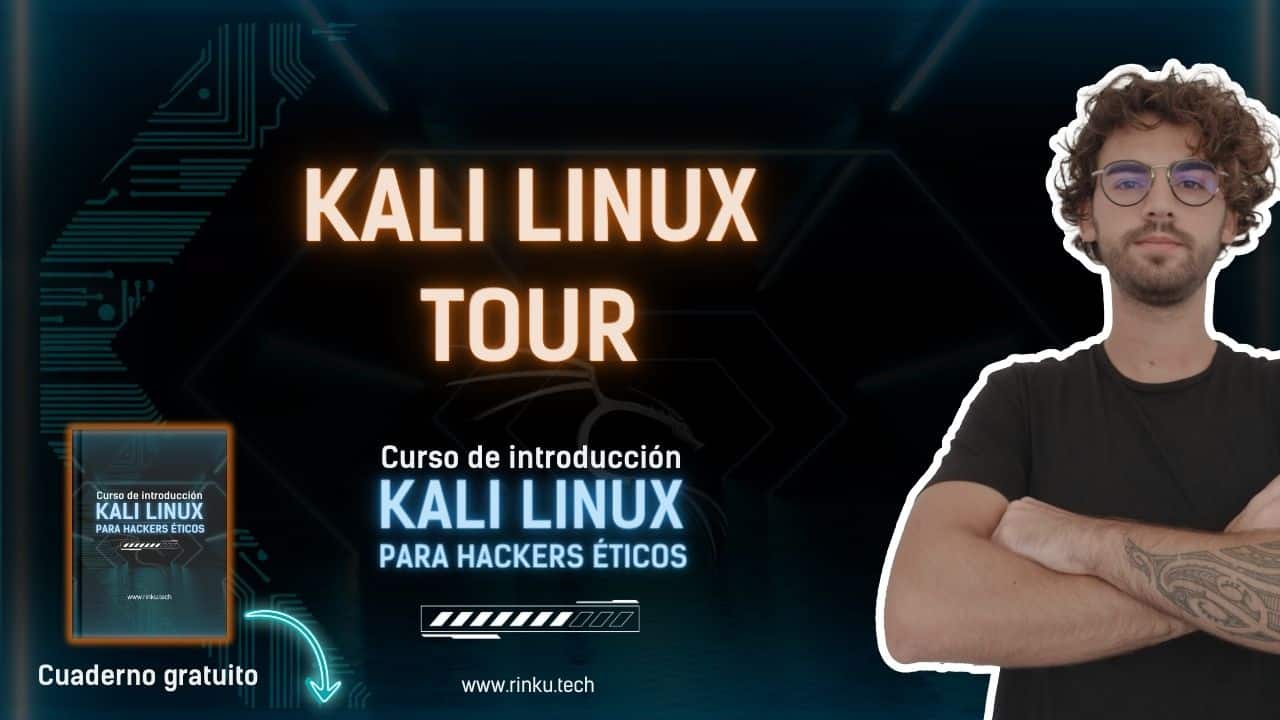 ▷ Curso de Kali Linux Gratis | RINKU RINKU | Hacking ético desde Ø 5 tour por kali