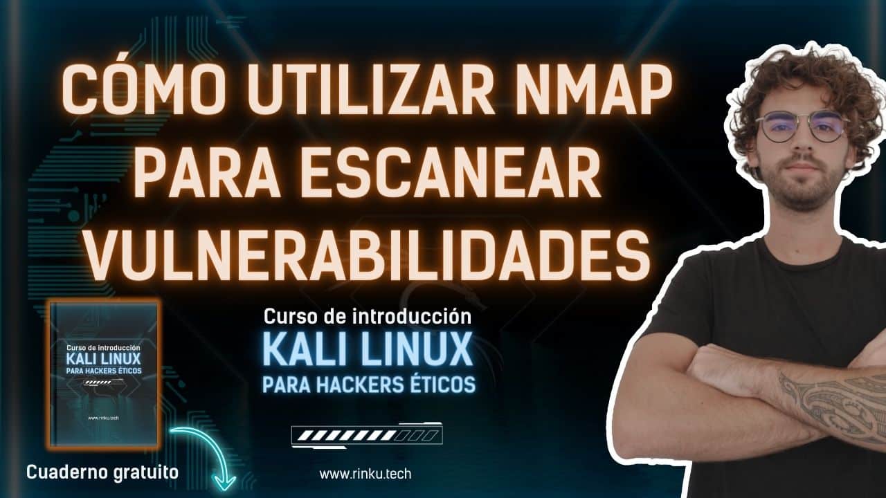 ▷ Curso de Kali Linux Gratis | RINKU RINKU | Hacking ético desde Ø 14 como utilizar nmap